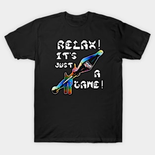 Relax It's Just A Game, v. White Text T-Shirt